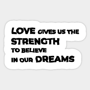 elieve in Your Dreams: Empowering Love Collection Sticker